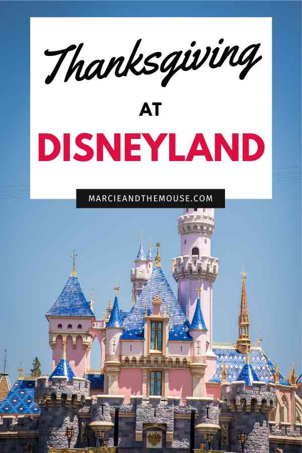 How to spend Disneyland at Thanksgiving featured by top US Disney blogger, Marcie and the Mouse