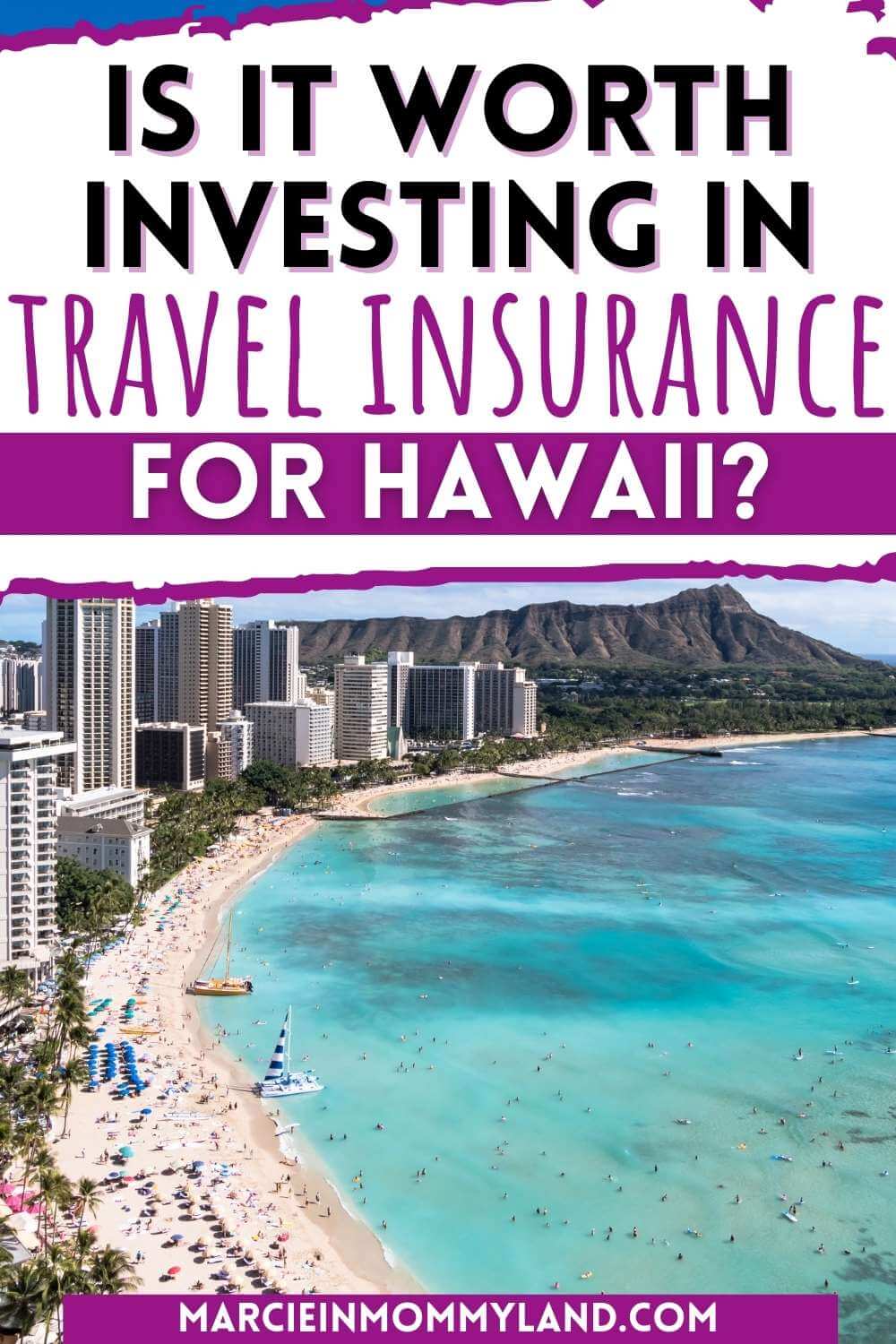 Do You Need Hawaii Travel Insurance? Marcie in Mommyland